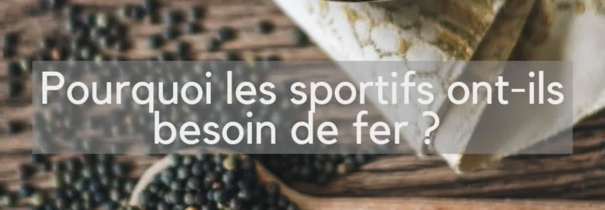 Sportifs : pourquoi avez-vous besoin de fer ?