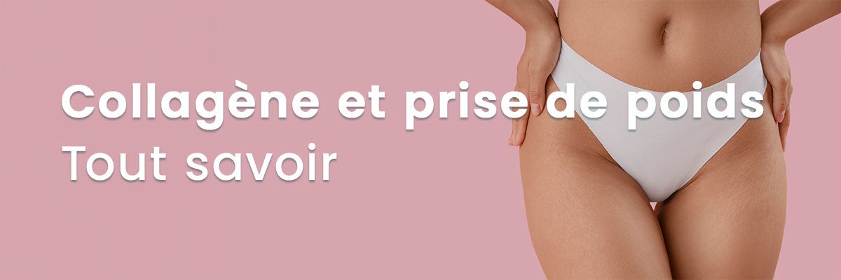 Collagène et prise de poids : tout savoir