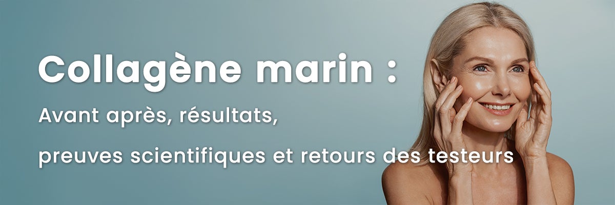 Collagène marin avant après : résultats, preuves scientifiques et retours des testeurs sur son utilisation