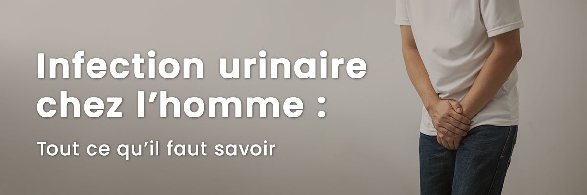 L’infection urinaire chez l’homme : tout ce qu’il faut savoir