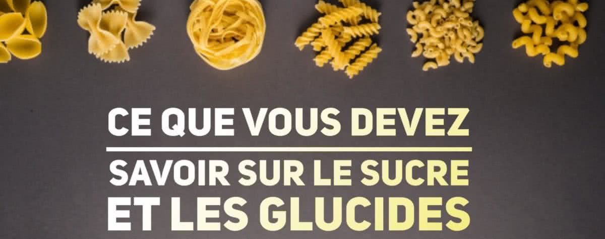 Ce que vous devez savoir sur le sucre et les glucides