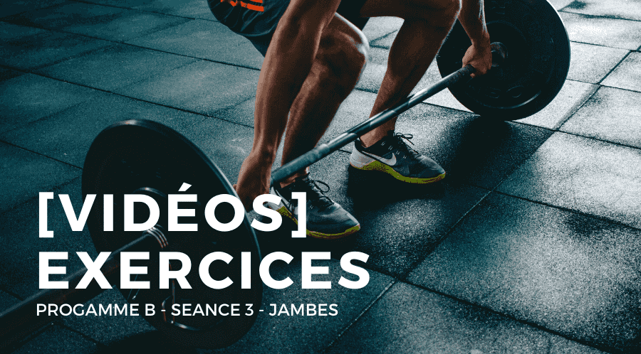 [VIDÉOS] Programme B – Séance 3 : Jambes