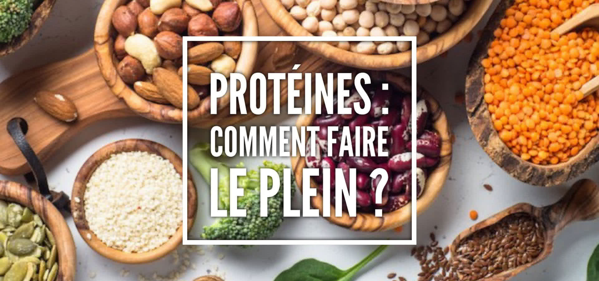 Où trouver les meilleures protéines ?