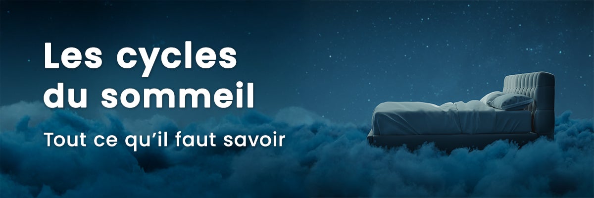 Cycles de sommeil : phases, rôles et conseils