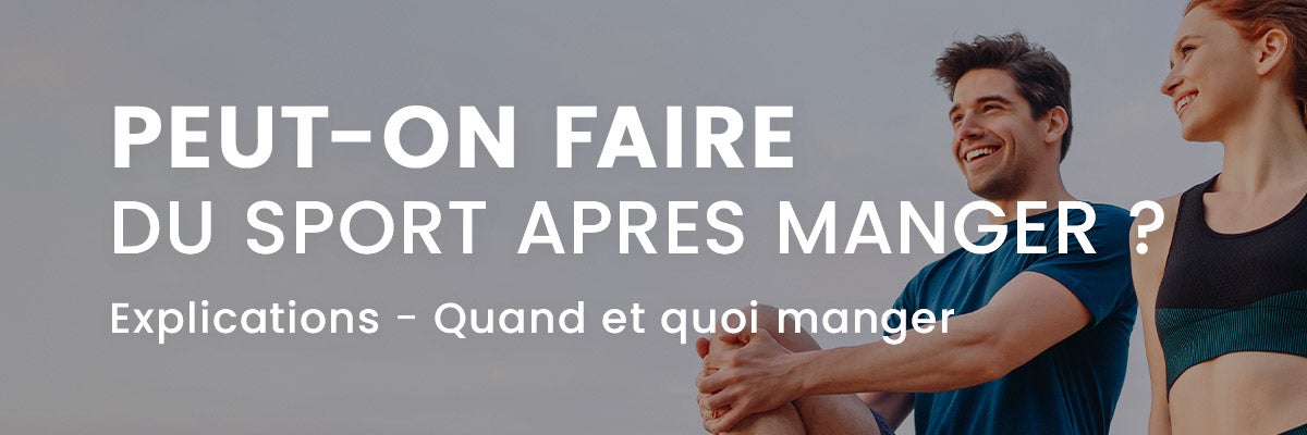 Peut-on faire du sport après manger ?