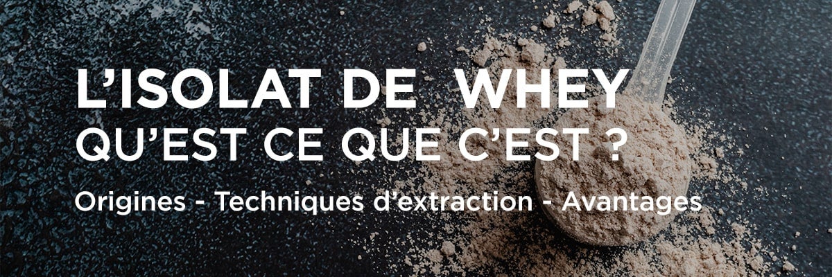 La Whey Isolate c&rsquo;est quoi ?