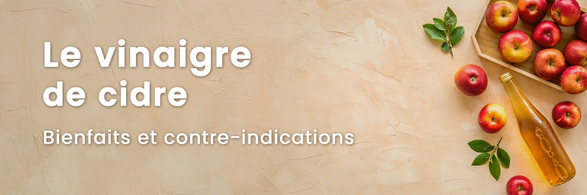 Le Vinaigre de cidre de pomme : bienfaits et précautions