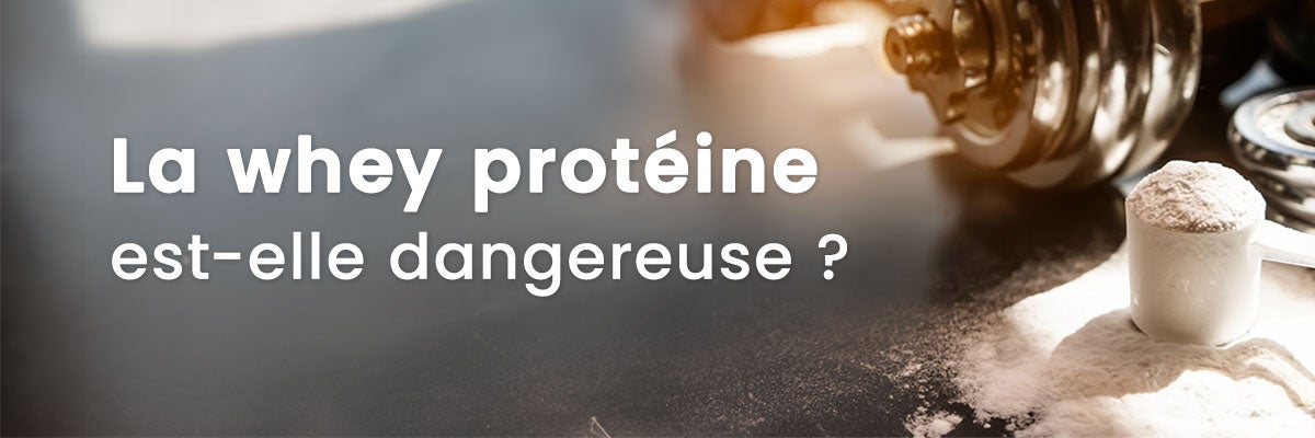 Les dangers (ou non) de la whey