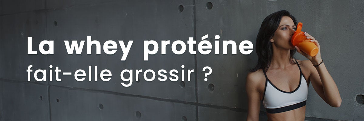 La whey fait-elle grossir ?