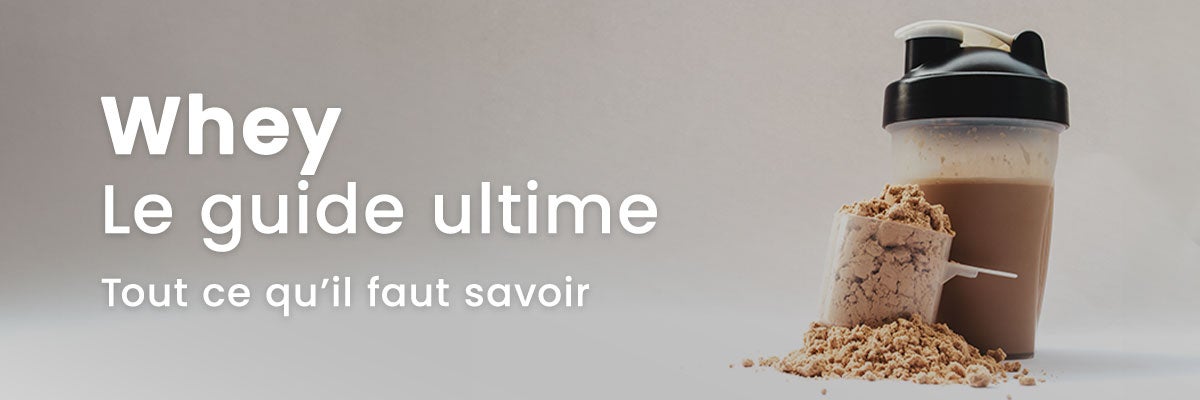 Whey : tout ce qu&rsquo;il faut savoir (guide ultime)