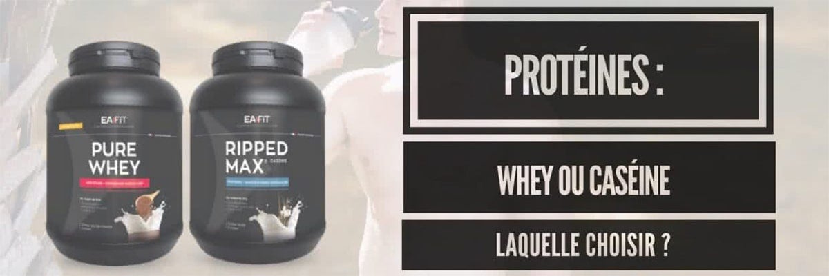 Whey ou caséine : laquelle choisir ?